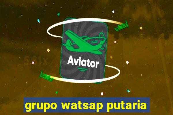 grupo watsap putaria